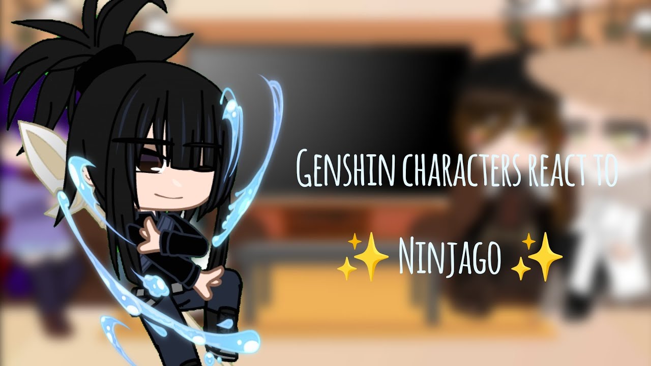 Genshin Characters react to Ninjago Nya - YouTube