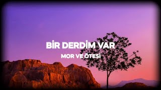 Mor Ve Ötesi - Bir Derdim Var (Sözleri/Lyrics)