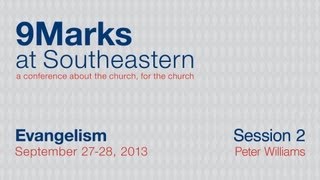 9Marks at Southeastern 2013: Evangelism - Session 2