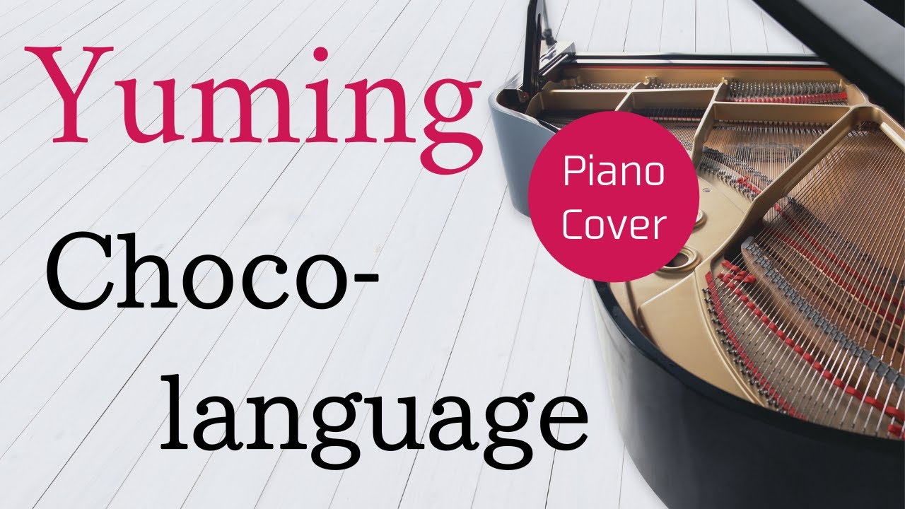 Choco-language Yumi Matsutoya Piano cover & Sheet music - YouTube