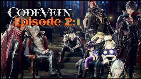 Code Vein Episode 2: Cathedral (No-Commentary) Co-Op