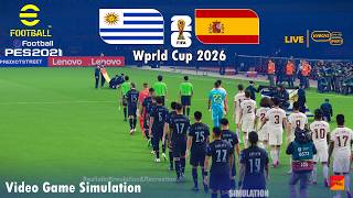 PES 2021 : URUGUAY vs SPAIN | World Cup 2026 Simulation & Prediction PES 2021 Gameplay PC