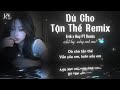 Dù Cho Tận Thế - Erik x Huy PT Remix “Dù Cho Tận Thế Vẫn Yêu Em...” Remix Valentine Hot TikTok 2026