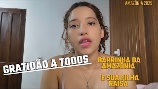 GRATIDÃO A TODOS / BARRINHA DA AMAZÔNIA E SUA FILHA RAISA