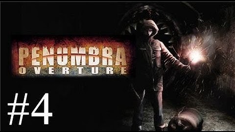 Pause Plays: Penumbra - Overture - Episode 4