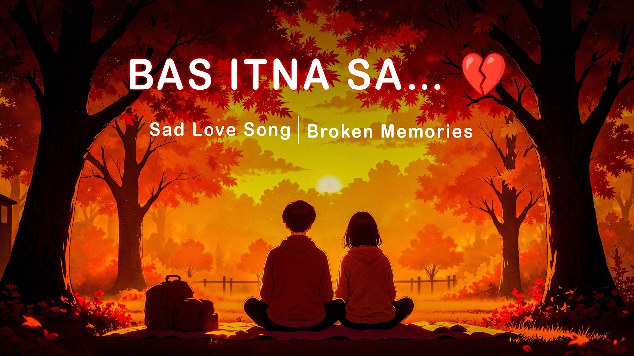 Bas Itna Sa Tha 💔 | Emotional Hindi Sad Song | Heartbreak Love Ballad | Original