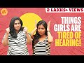 Things girls are tired of hearing  ft ival nandhini aarya lakshmi  jfw  4k
