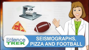 Earthquakes: Seismographs, Pizza, and Football | Science Trek