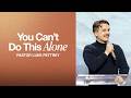 You Can’t Do This Alone | Pastor Luke Pettrey | Sunday Service | The Brooklyn Tabernacle