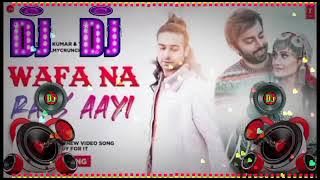 (Dj  remix satyendra) Wafa na raas aayi said song 🎶🎤