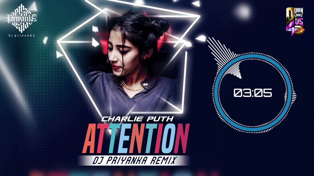 Charlie Puth - Attention - DJ Priyanka (Remix)