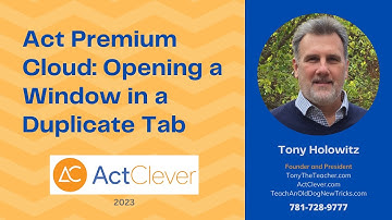 Act Premium Cloud: Opening Act Multiple Times Using a Duplicate Tab | Browser Skills
