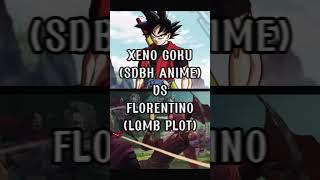Xeno Goku (SDBH Anime) vs Florentino (LQMB Plot) | Who Is Stronger #KevinHiểnVN #lq #sdbh #ytbs #1v1
