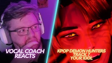 Kpop Demon Hunters - Track 7 - Your Idol | Vocal Coach Reacts
