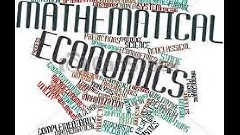 Mathematical Economics: introduction (3a/3)