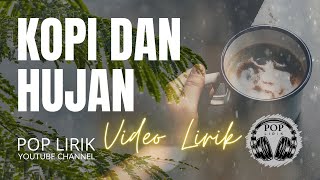 Kopi dan Hujan - Pop Lirik (Lyric Vieo) Lirik Lagu Terbaru