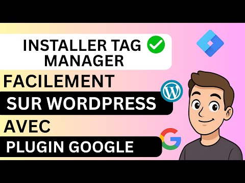 Installer Google Tag Manager sur WordPress – Plugin Google