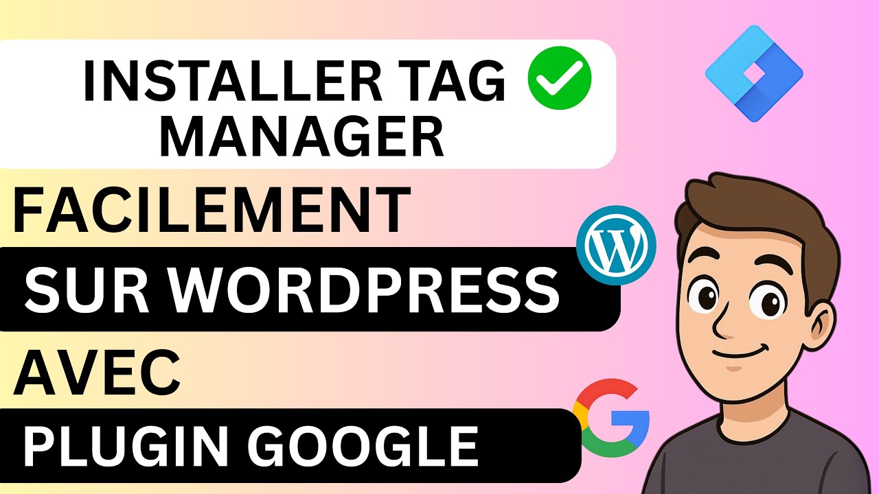 Installer Google Tag Manager sur WordPress – Plugin Google - YouTube