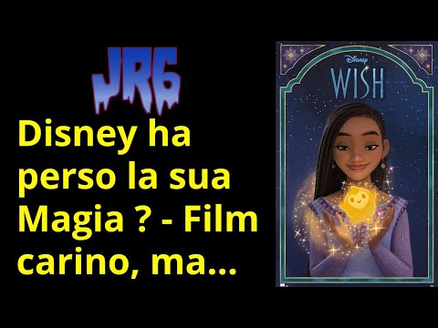 Ho visto il Nuovo Film Disney Wish (2023) ; Disney ha perso la magia ?