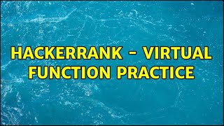HackerRank - Virtual Function Practice (2 Solutions!!)