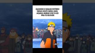 Ele estava livre para ir, mas voltou. 🤝 #shorts #naruto #memes #animes  #otaku #fyp #youtubeshorts