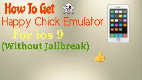 How To Get Happy Chick Emulator for IOS 9 Without Jailbreak