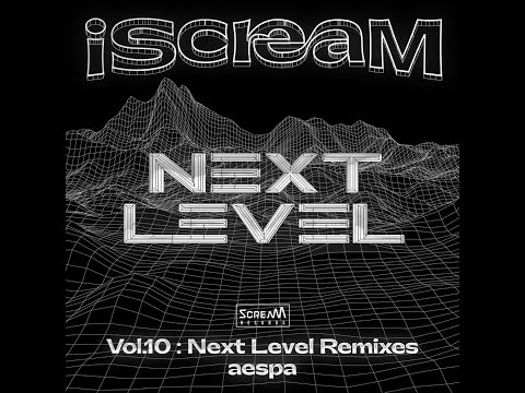 에스파(Aespa) - Next Level (Habstrakt Remix)(iScreaM Vol.10 : Next Level Remixes)(2021.09.14.)