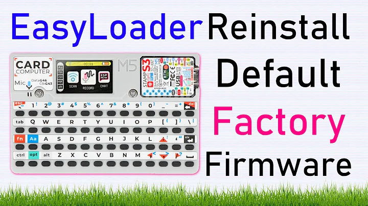 How to Reinstall Default Factory Firmware on M5Stack Cardputer Kit M5StampS3 by EasyLoader_Cardputer