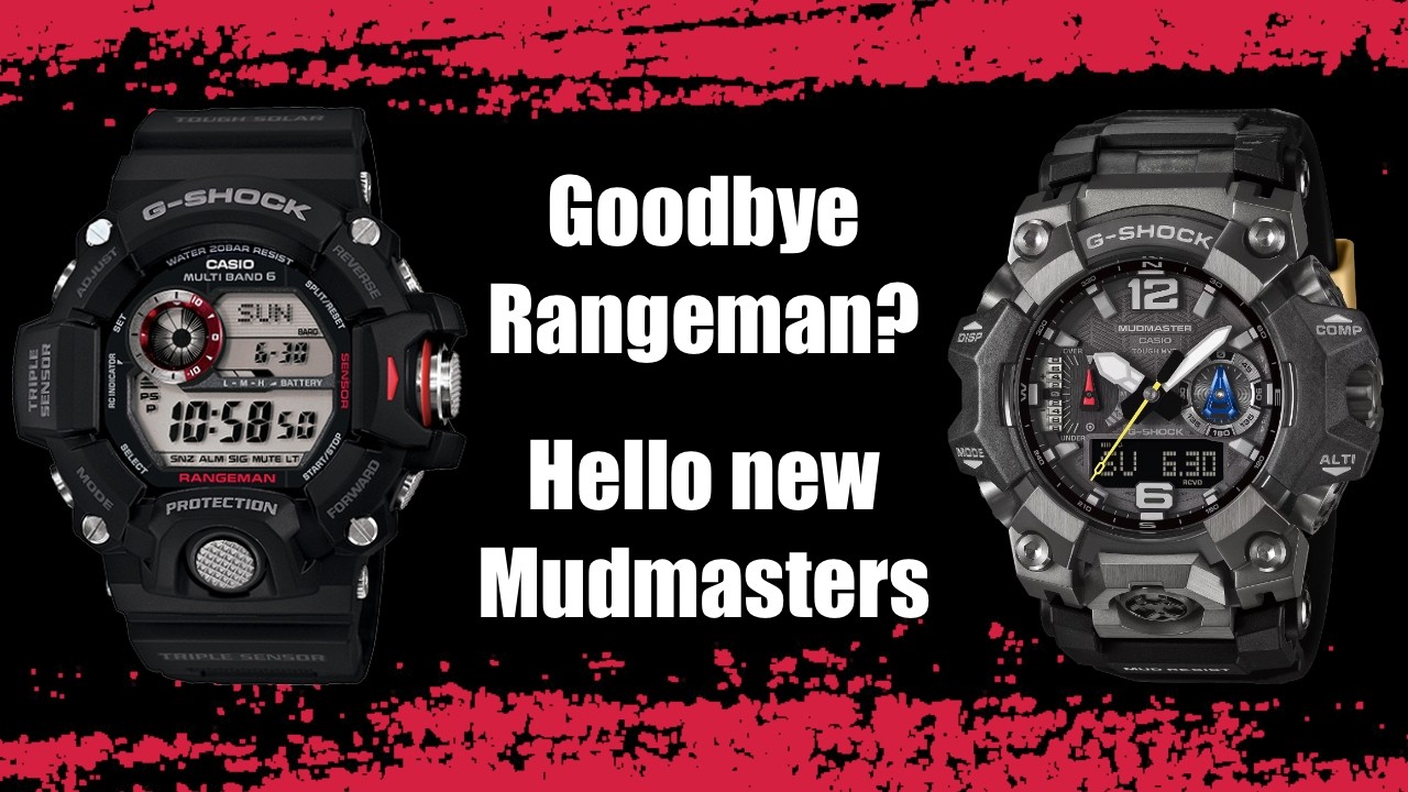 Goodbye Rangeman(!?!), Hello new Mudmasters - Casio G-Shock Update