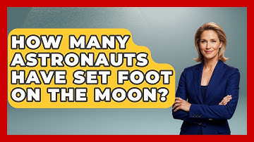 How Many Astronauts Have Set Foot On The Moon? - Physics Frontier