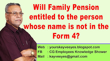 Will Family Pension entitled to the person whose name is not in the Form 4?
