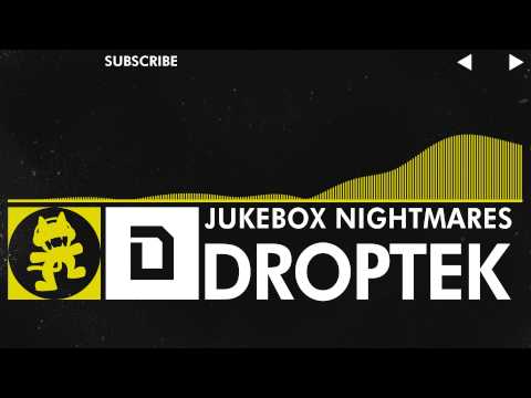 [Electro] - Droptek - Jukebox Nightmares [Monstercat Release]