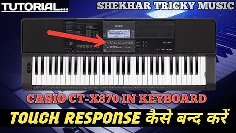 TUTORIAL - TOUCH RESPONSE SETTINGS | HOW TO USE TOUCH RESPONSE IN | CASIO CTX 870IN KEYBOARD