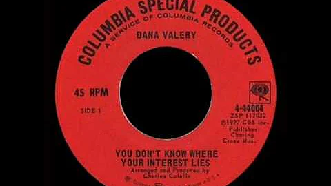 Dana Valery - You Don't Know Where Your Interest L...