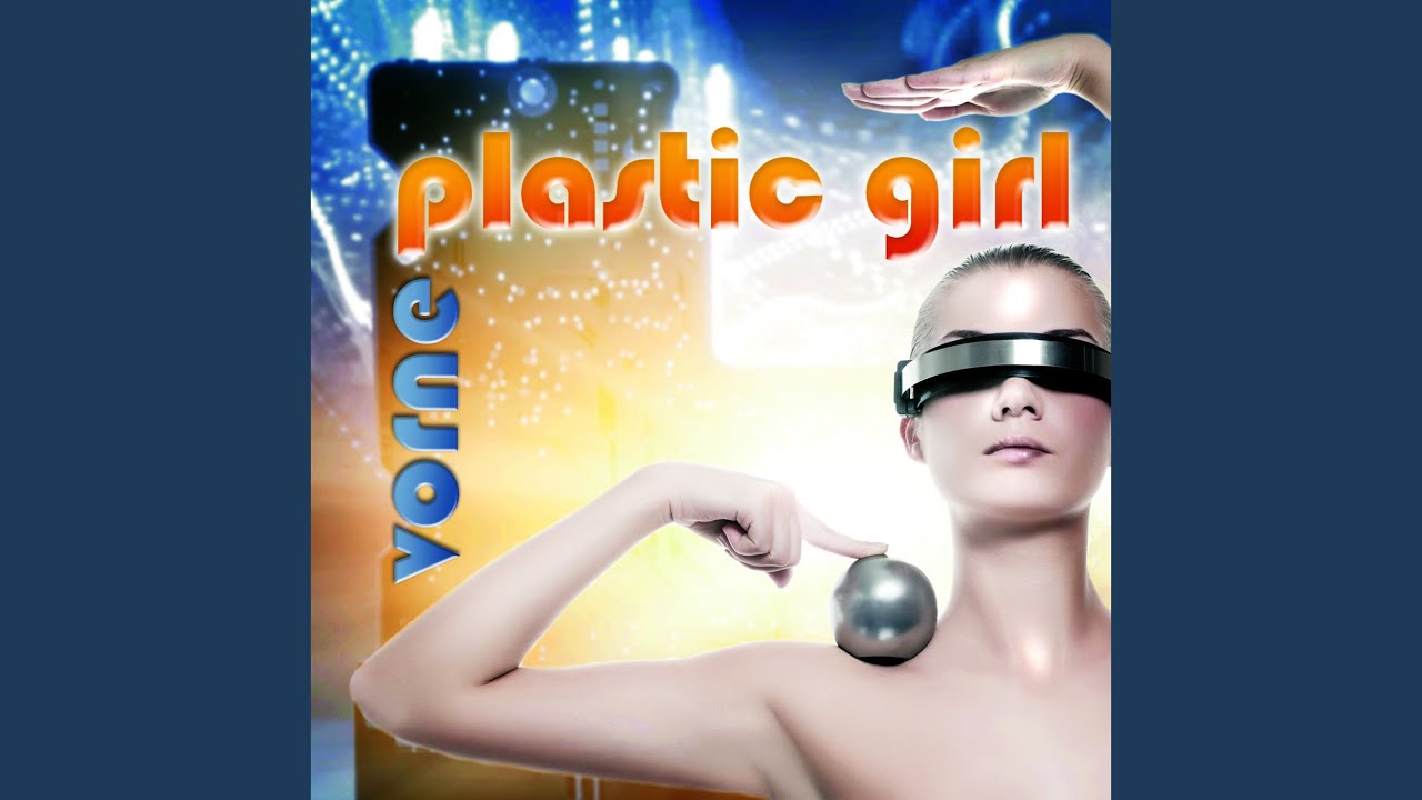 Watch Plastic Girl (Extended) on YouTube Watch Plastic Girl (Extended) on YouTube
