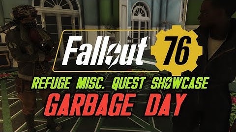 Fallout 76 - Refuge Misc. Quest: Garbage Day