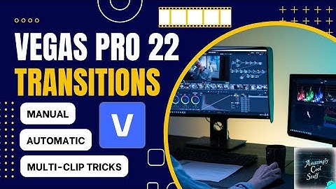 Master Transitions in Vegas Pro 22 - Smooth, Cinematic Cuts in Minutes! | Video Editing Tips