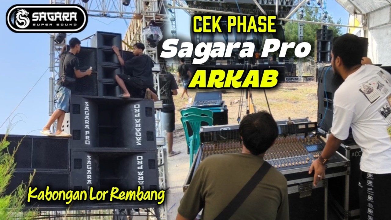Cek Phase Sagara Pro Persiapan Live Ageng Music ~ARKAB Kabonangan Lor ...