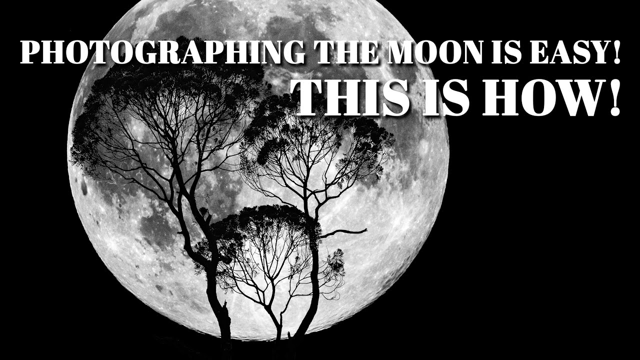 how-to-photograph-the-moon-photographing-the-moon-tutorial-youtube