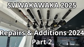 Leopard 45 Catamaran - Repairs & Additions 2024 Part 2 - SV WAKAWAKA 2025