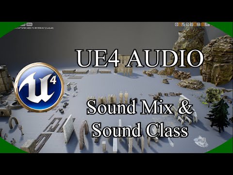 DPTV UE4 Audio tutorial 6 (Sound Mix And Sound Class)