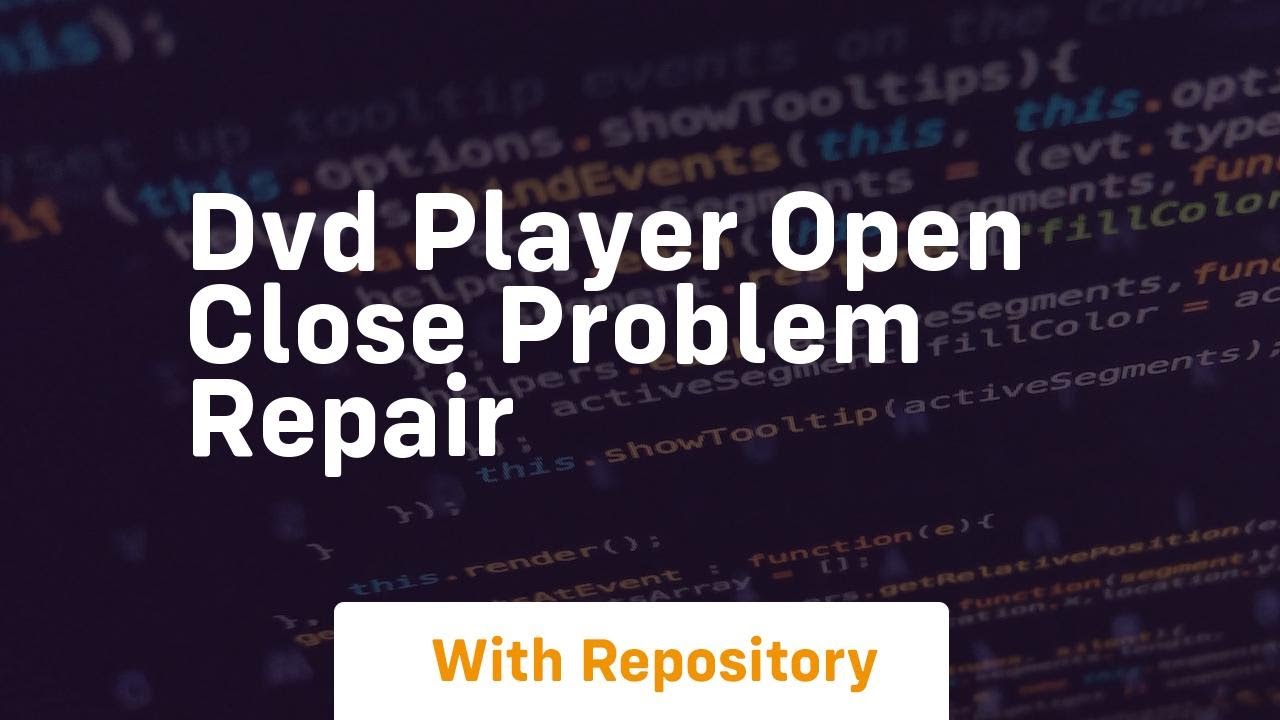 Dvd player open close problem repair