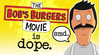 You NEED to See THE BOB’S BURGERS MOVIE (if you want to, lol)