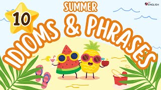 10 Useful Idioms and Phrases For the Summer| Speak English Naturally & Fluently | ESL English