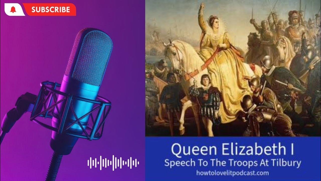 Queen Elizabeth Speech To The Troops At Tilbury Analysis Queen Elizabeth I - Speech To The Troops At Tilbury - YouTube