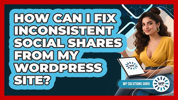 How Can I Fix Inconsistent Social Shares From My WordPress Site? - WP Solutions Guru