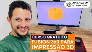 Curso de Fusion 360 Gratuito Para Impressão 3D - Rápido para Leigos e Apressados - Aula 1