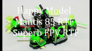 Happy Model Mantis 85 RTF review and initial thoughts