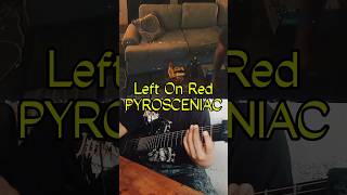 Left On Red  Pyrosceniac guitarcover Drop A