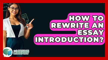 How To Rewrite An Essay Introduction? - The Language Library